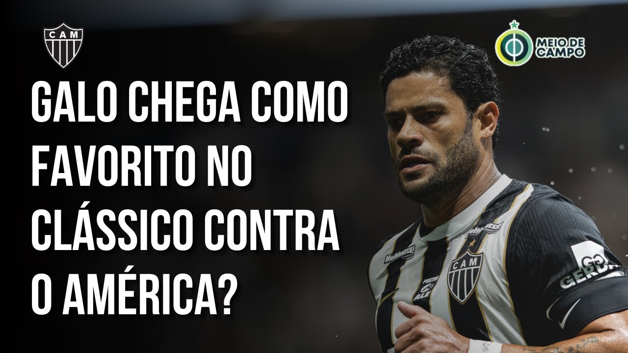 COMO CHEGA O ATLÉTICO PARA ENCARAR O AMÉRICA NO CLÁSSICO MINEIRO?