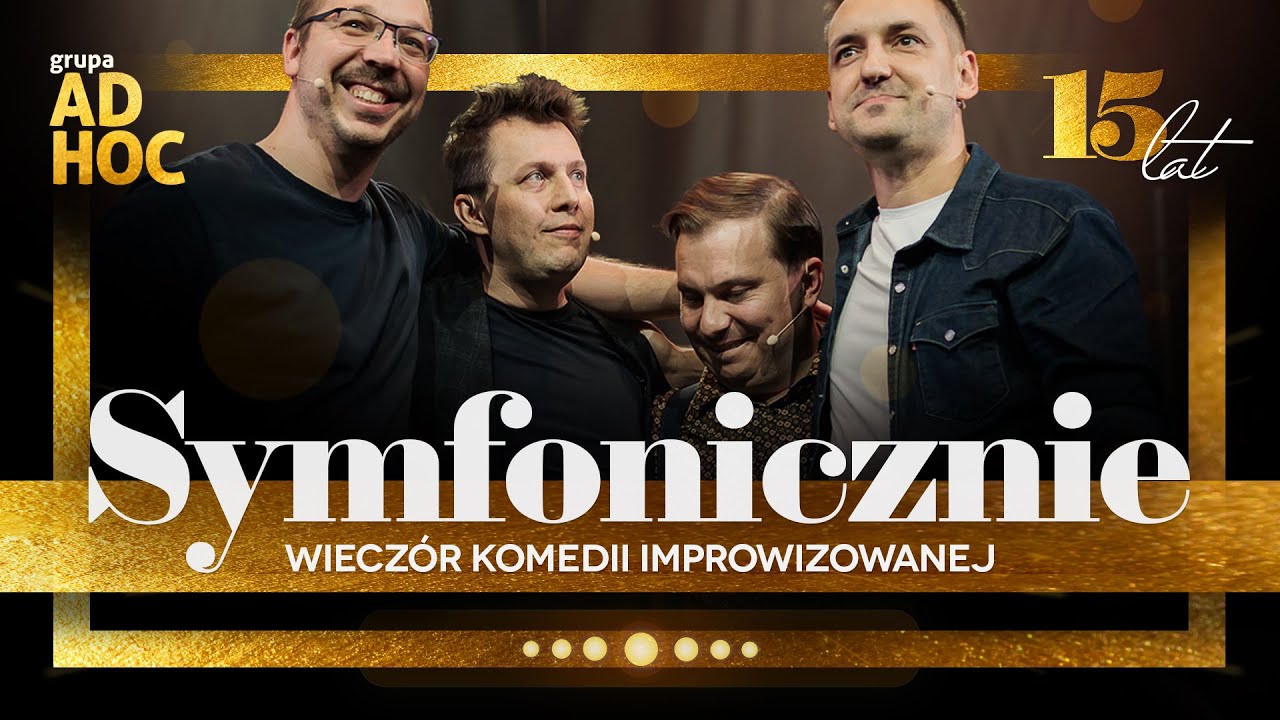 15. Urodziny Grupy AD HOC, czyli Wieczór Komedii Improwizowanej Symfonicznie