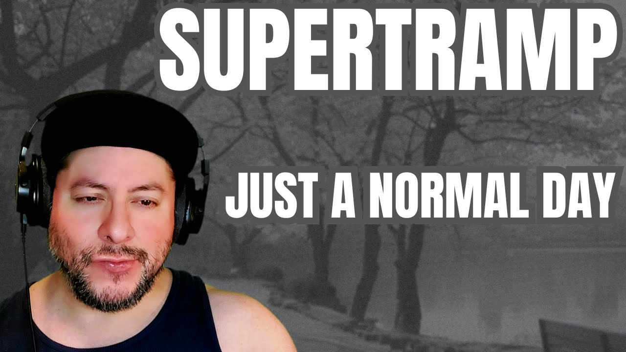 FIRST TIME HEARING Supertramp- "Just A Normal Day" (Reaction)