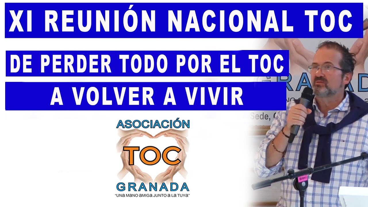 De perder todo por el TOC a volver a vivir. TOC Granada Asociación. (OCD Granada Association)
