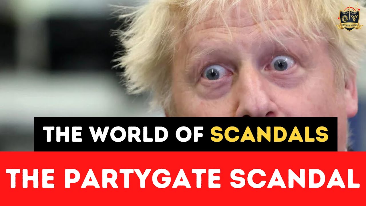The Partygate Scandal | Outside Views Scandals