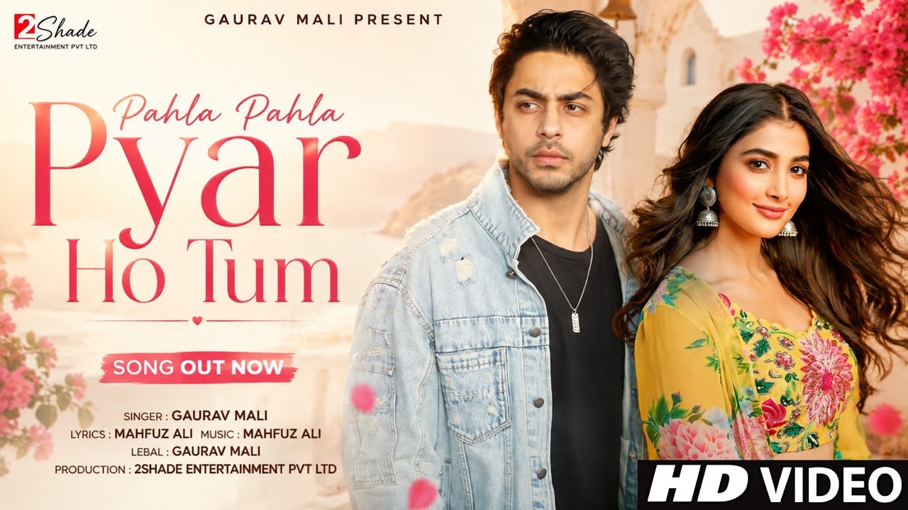 New Song 2026 | New Hindi Song | Pahla Pahla Pyar Ho Tum | Aryan Khan | Pooja Hegde | New Song
