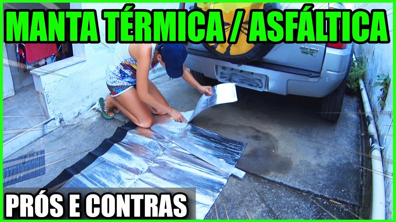 MANTA TÉRMICA OU MANTA ASFÁLTICA - Benefícios e Contras - Como Aplicar - Calor e isolamento