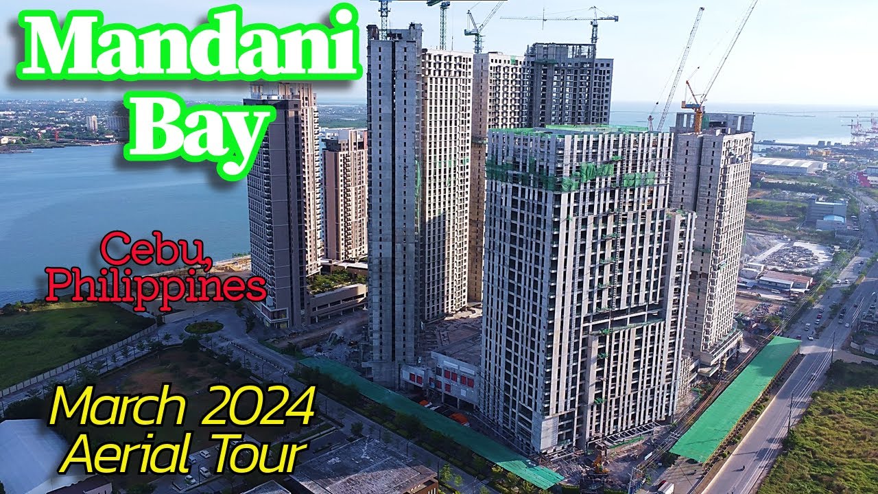 Mandani Bay Development Stunning Aerial Tour - March 2024 | Cebu Construction Projects Update