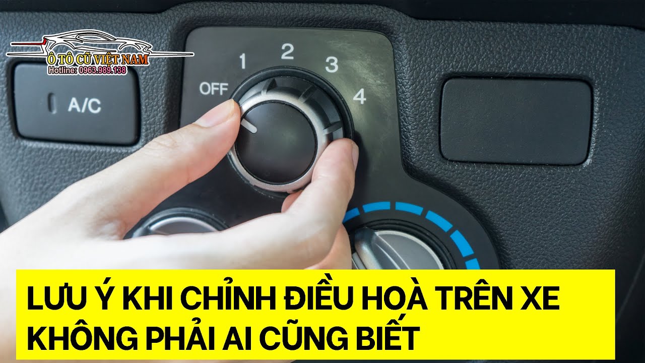 Hơn 90% Người Dùng Đang Sử Dụng Điều Hòa Ô Tô Chưa Đúng Cách Làm Xe Nhanh Hỏng