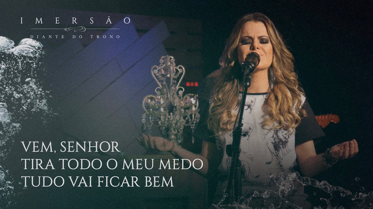 IMERSÃO | DT | Ana Paula Valadão - Vem, Senhor | Tira Todo o Meu Medo | Tudo Vai Ficar Bem
