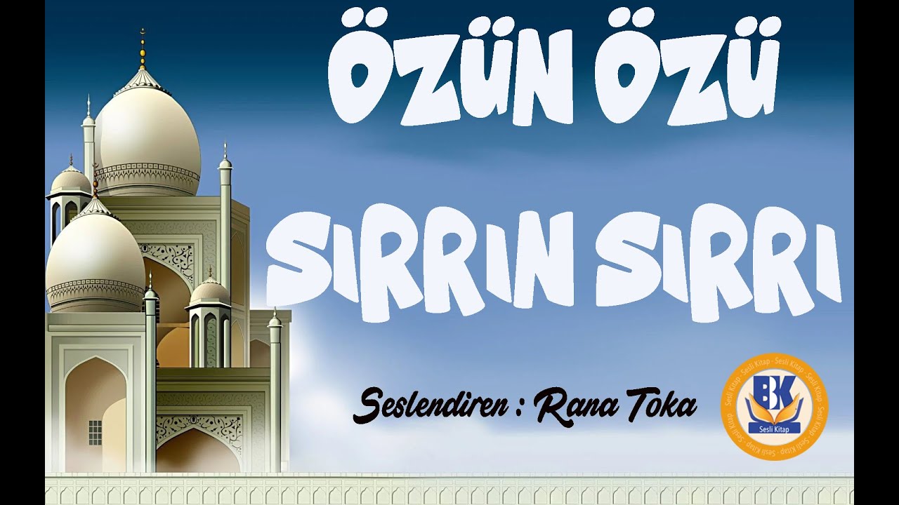 Özün Özü ve Sırrın Sırrı - İbnü-l Arabi (Sesli Kitap Tek Parça) (Rana Toka)