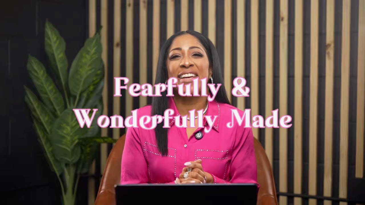 Identity and Confidence | Psalm 139:14 | Co. P Jacqué White 