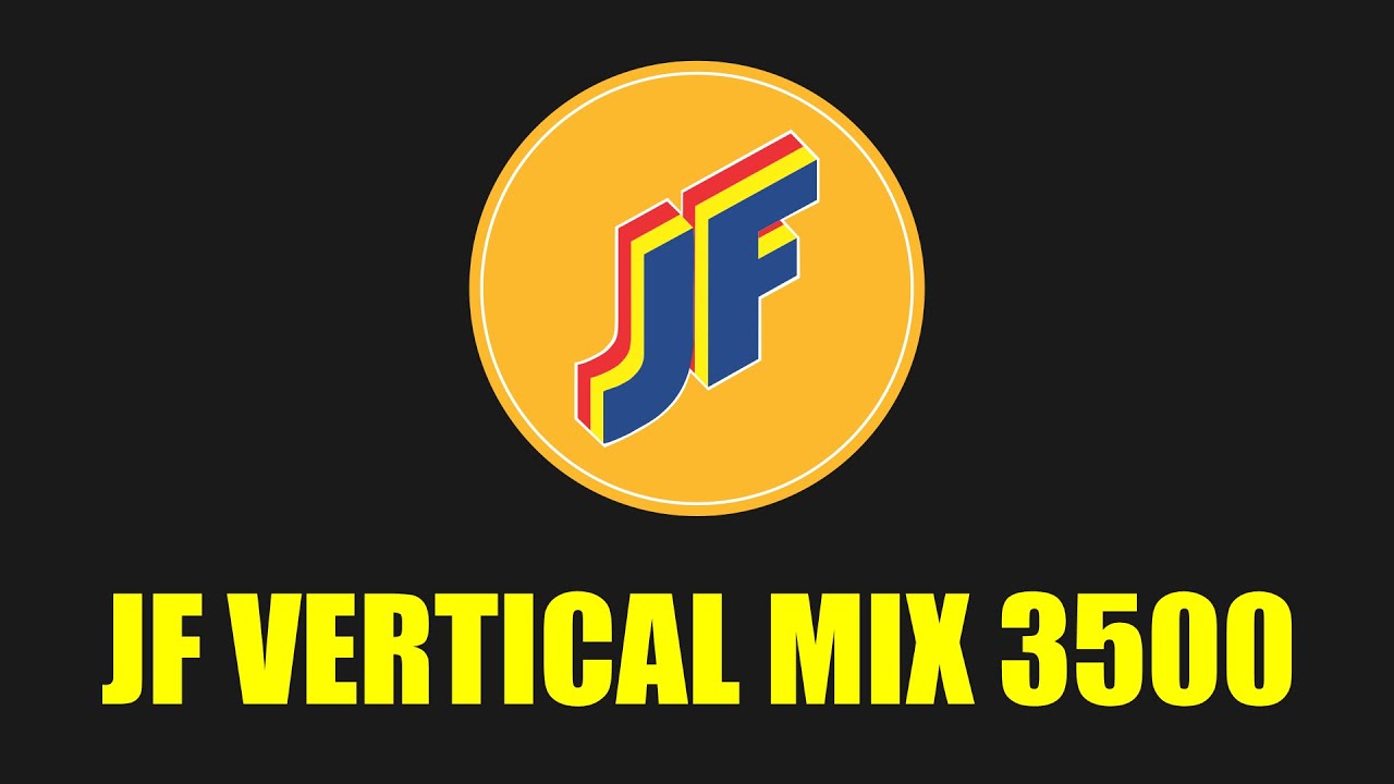JF VERTICAL MIX 3500