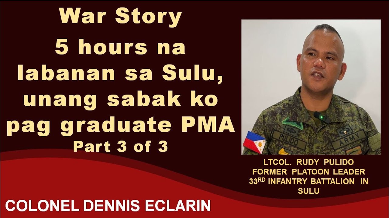 War Story: 5 hours na labanan sa Sulu, unang sabak ko pag graduate sa PMA