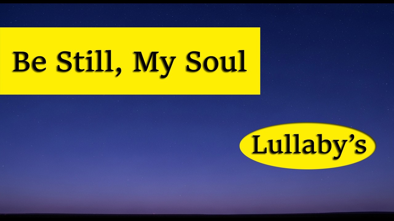 Be Still, My Soul (Lullaby) | Whispers of God