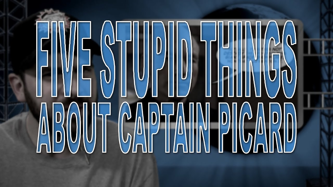 Five Stupid Things About Captain Picard