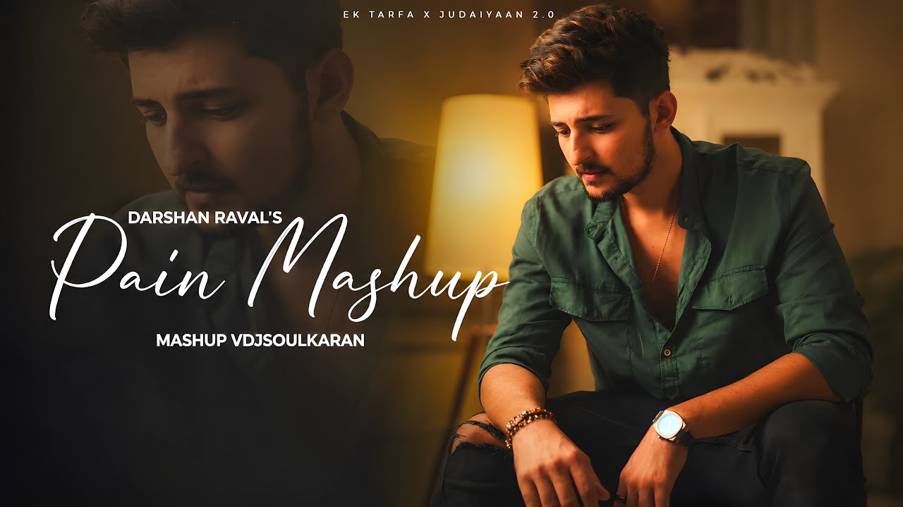Darshan Raval Mashup | Vdj Soul Karan |  Monsoon Special 💙 Heartbroken Chillout Mashup 