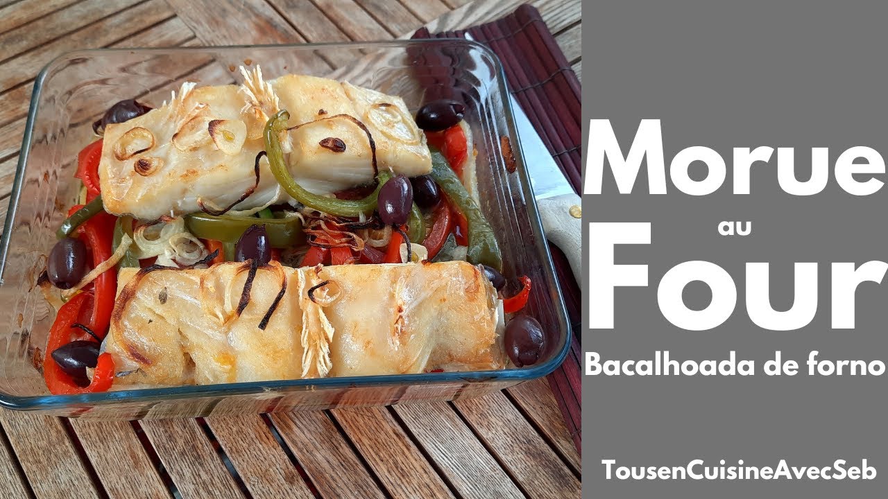 MORUE au FOUR / BACALHAU AO FORNO (Tous en cuisine avec Seb)