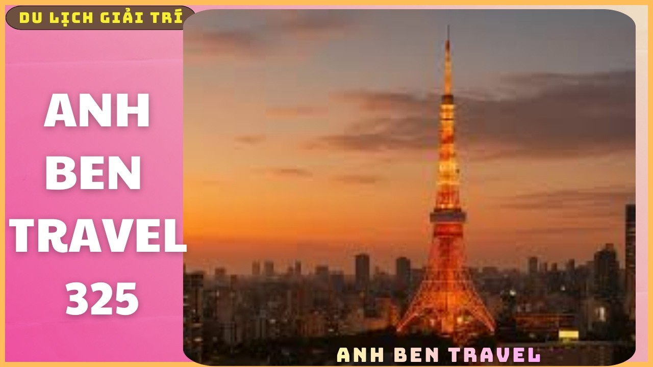 Anh Ben Travel Số 325 - Ngắm Tháp Tokyo Tower Ở Tokyo Khi Đèn Đã Lên