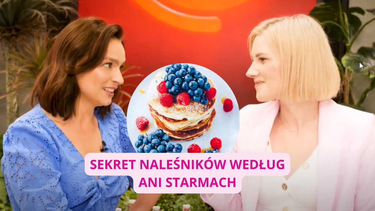 Ania Starmach ZDRADZIŁA tajny składnik naleśników. Dzięki temu zawsze wychodzą.