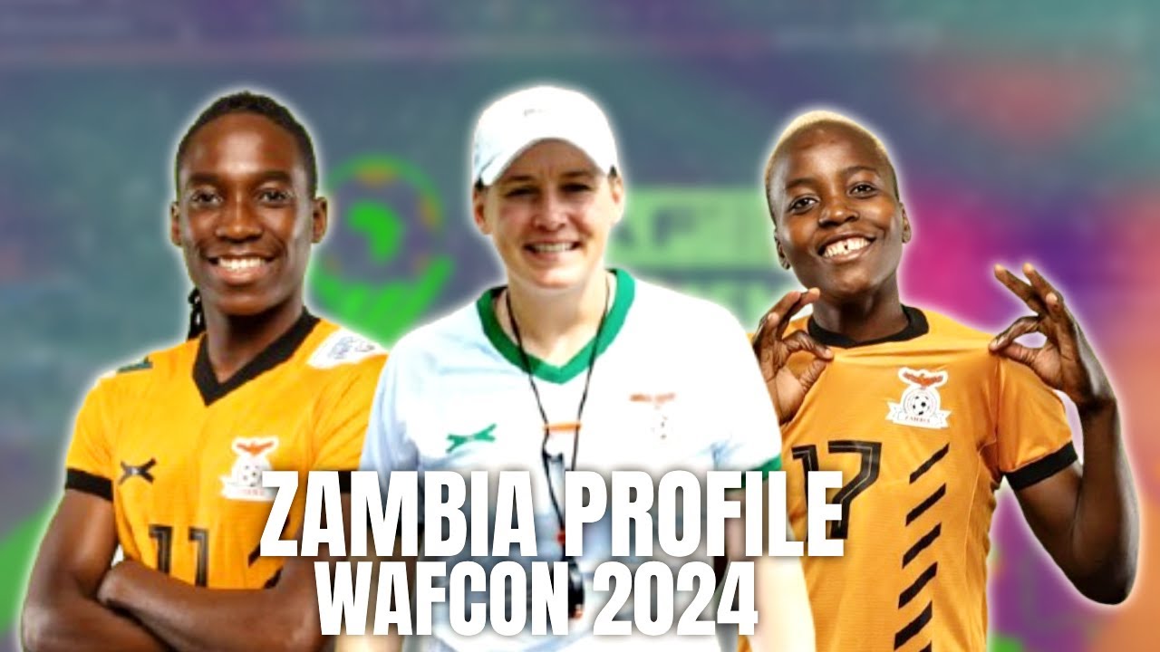 Zambia Profile :  Why Zambia's Copper Queens Could Shock Africa at WAFCON 2024 🇿🇲🔥