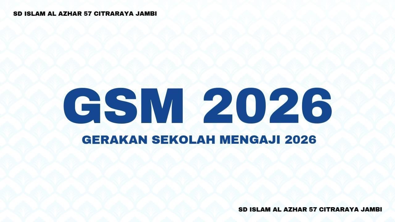 GSM 2026 SD ISLAM AL AZHAR 57 CITRARAYA JAMBI
