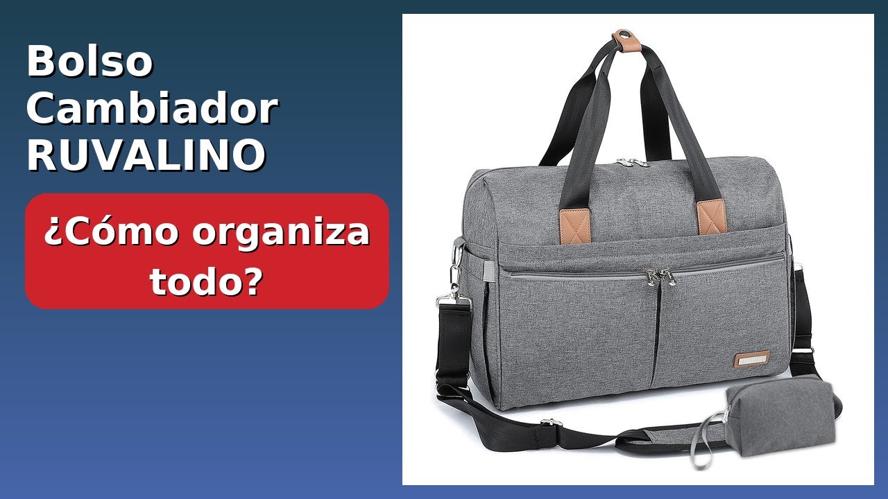 RESEÑA (2025) : Bolso Cambiador RUVALINO GRIS. DETALLES ESENZIALES