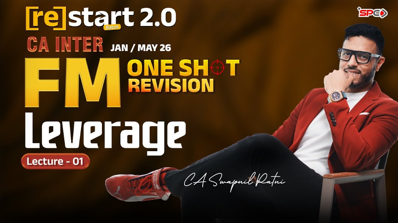 CA Inter Restart 2.0 One Shot Free Revision Jan26 Lecture1 Leverage | FM | CA Swapnil Patni |SPC