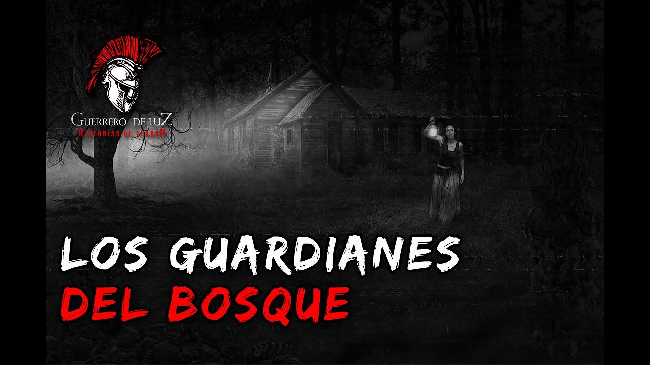 Los Guardianes Del Bosque (Historia De Terror)