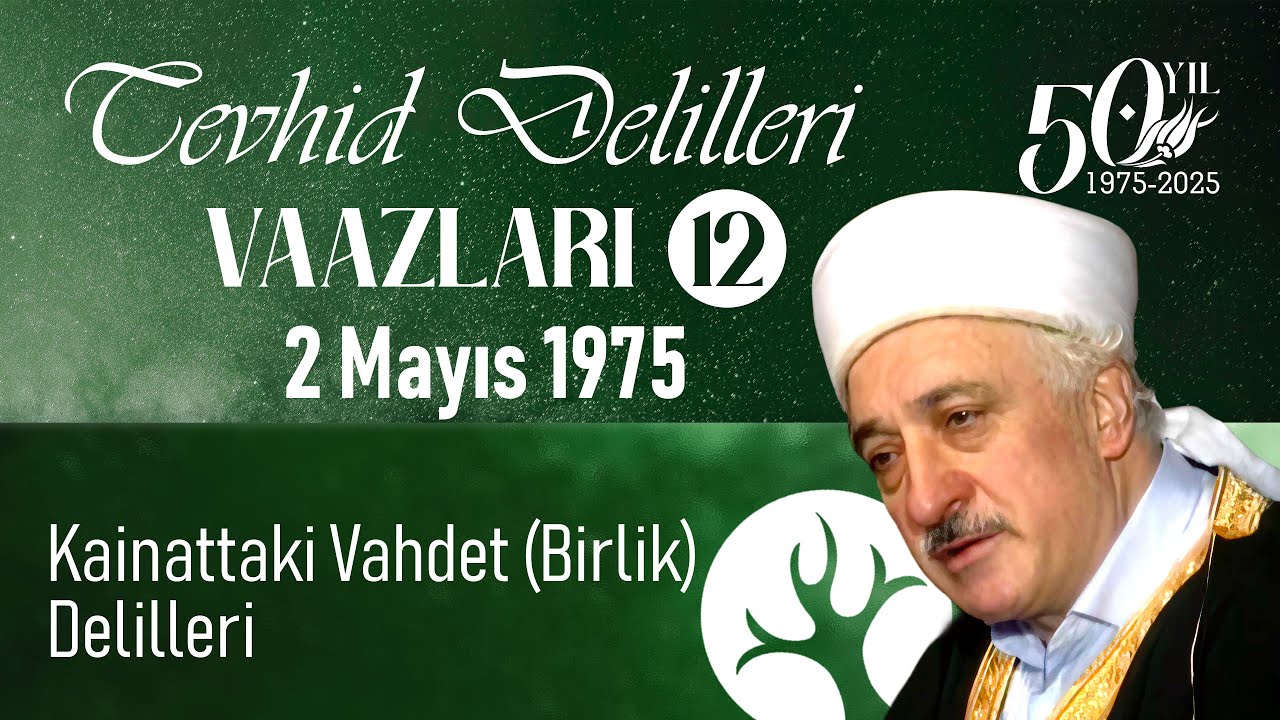 Kainattaki Vahdet (Birlik) Delilleri | Tevhid Delilleri 12 | 2 Mayıs 1975 | 4K