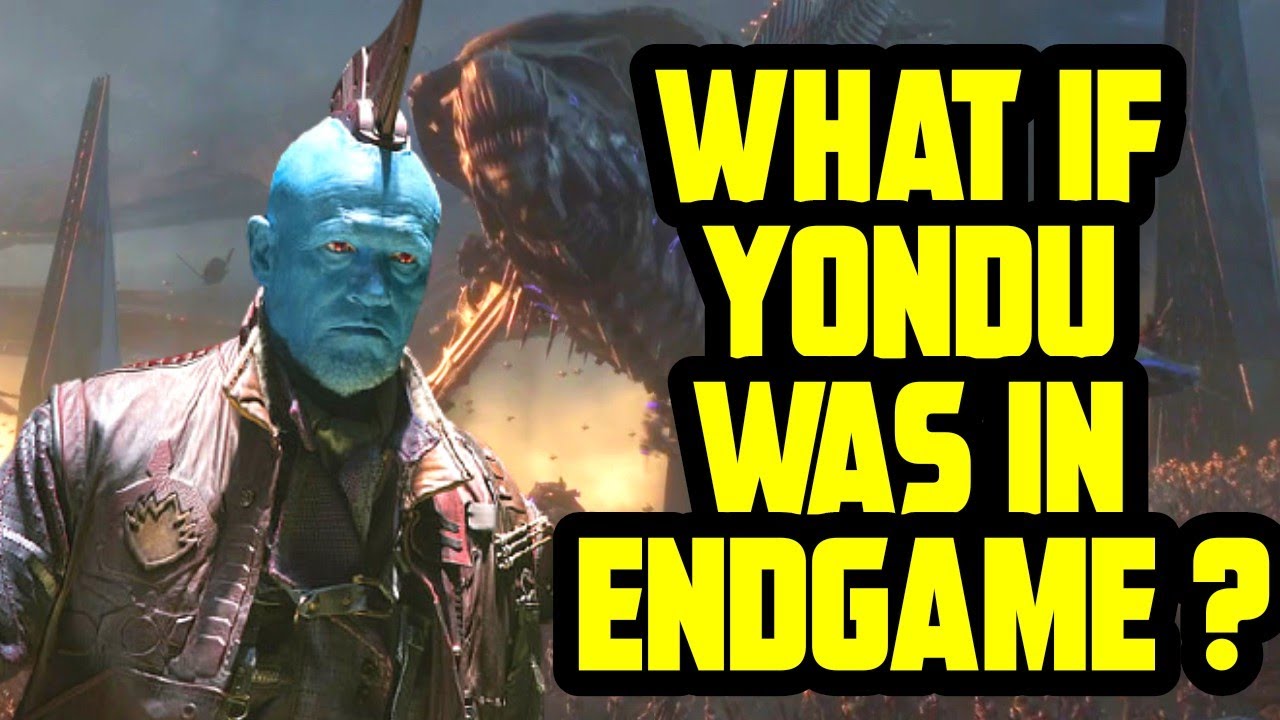 What if Yondu was in Endgame ?  |  Captain B2