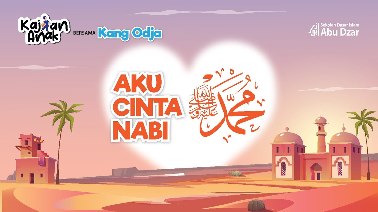 Kajian Anak SD Islam Abu Dzar - Aku Cinta Nabi Muhammad Shallallahu alaihi wasallam