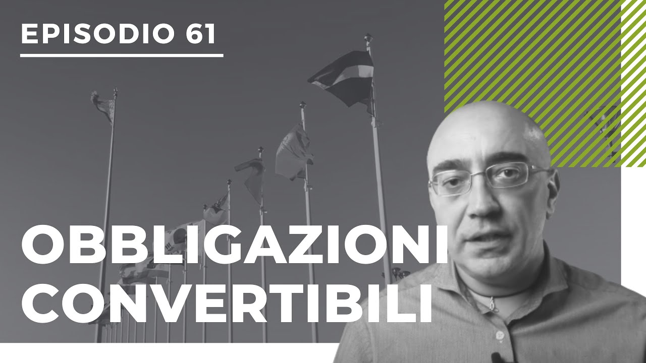 [Podcast #61] Obbligazioni convertibili: il titolo giusto con i mercati ai massimi