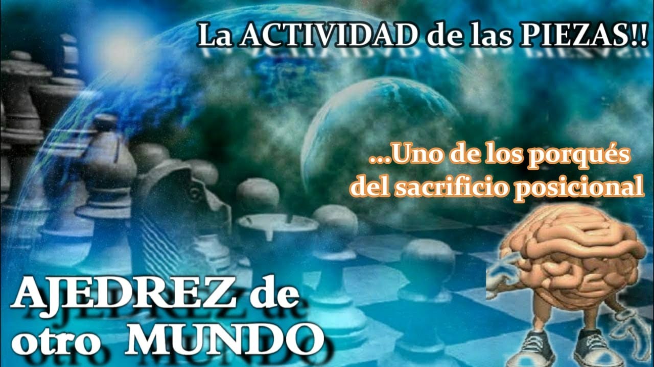 La ACTIVIDAD DE LAS PIEZAS. (ajedrez de otro mundo)