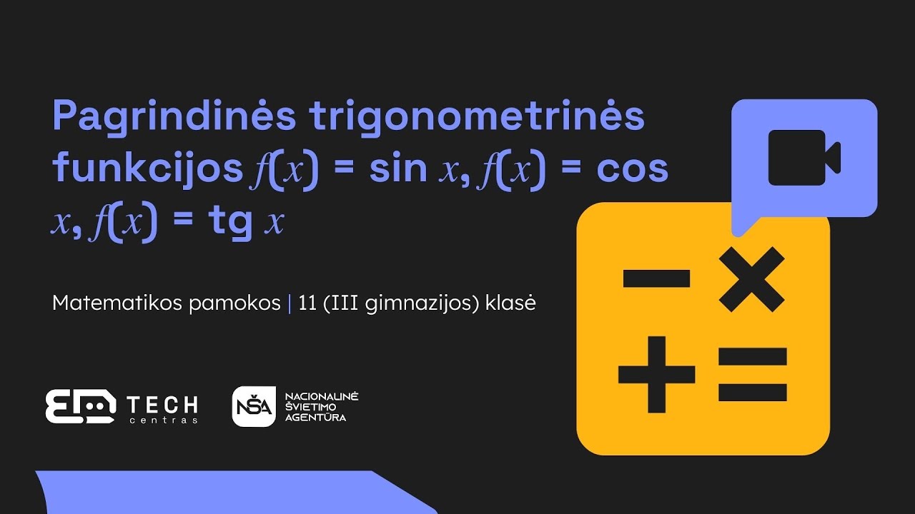 Pagrindinės trigonometrinės funkcijos 𝑓(𝑥) = sin 𝑥, 𝑓(𝑥) = cos 𝑥, 𝑓(𝑥) = tg 𝑥