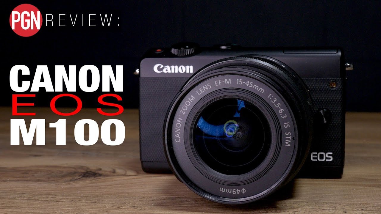 ОБЗОР CANON EOS M100: урезанная беззеркальная камера начального уровня
