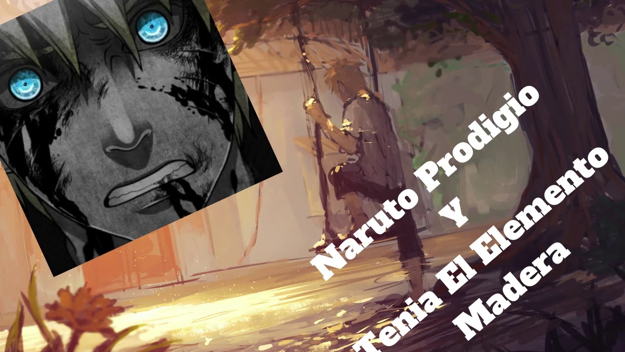 Qhps Naruto era un prodigio y tenía el elemento Madera parte 1