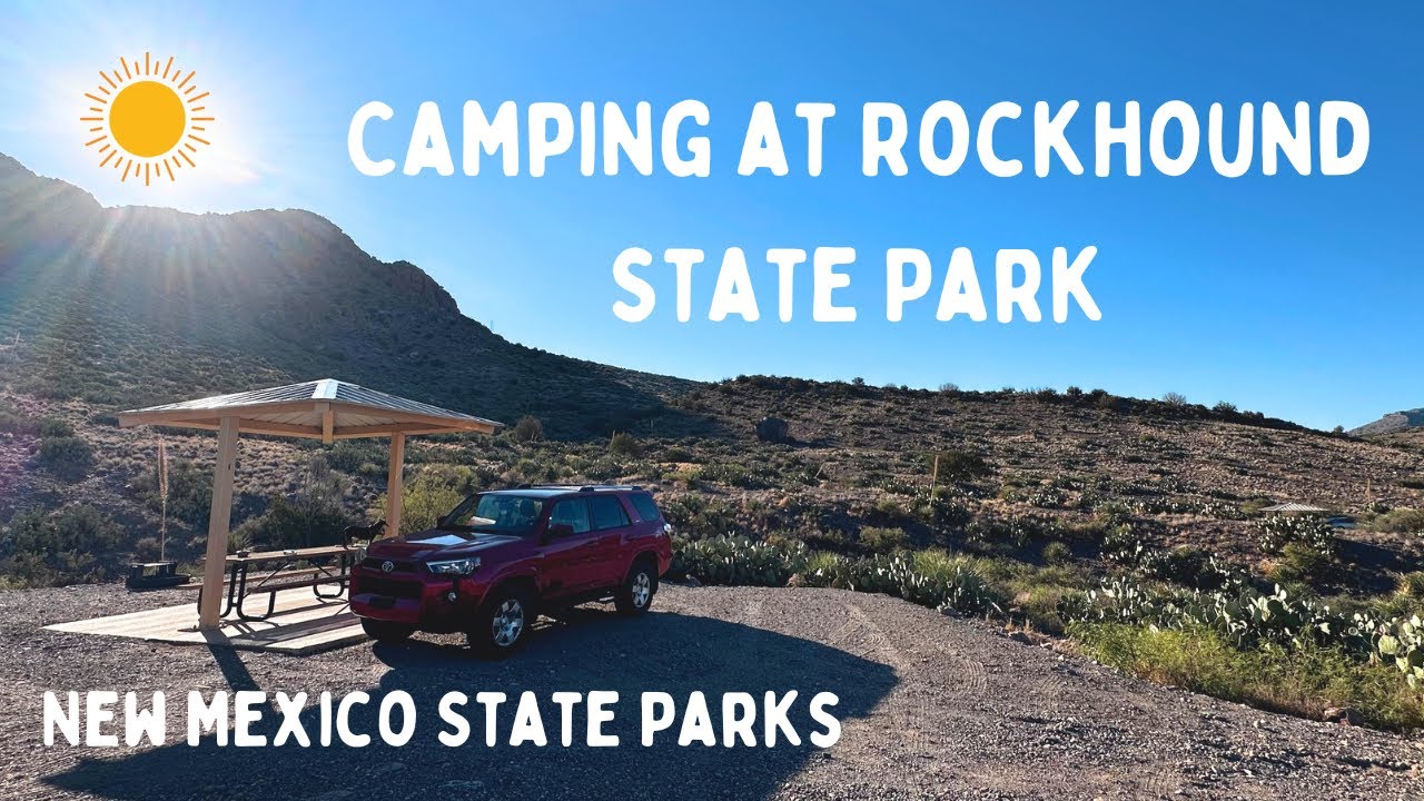Camping at Rockhound State Park ~ New Mexico State Parks