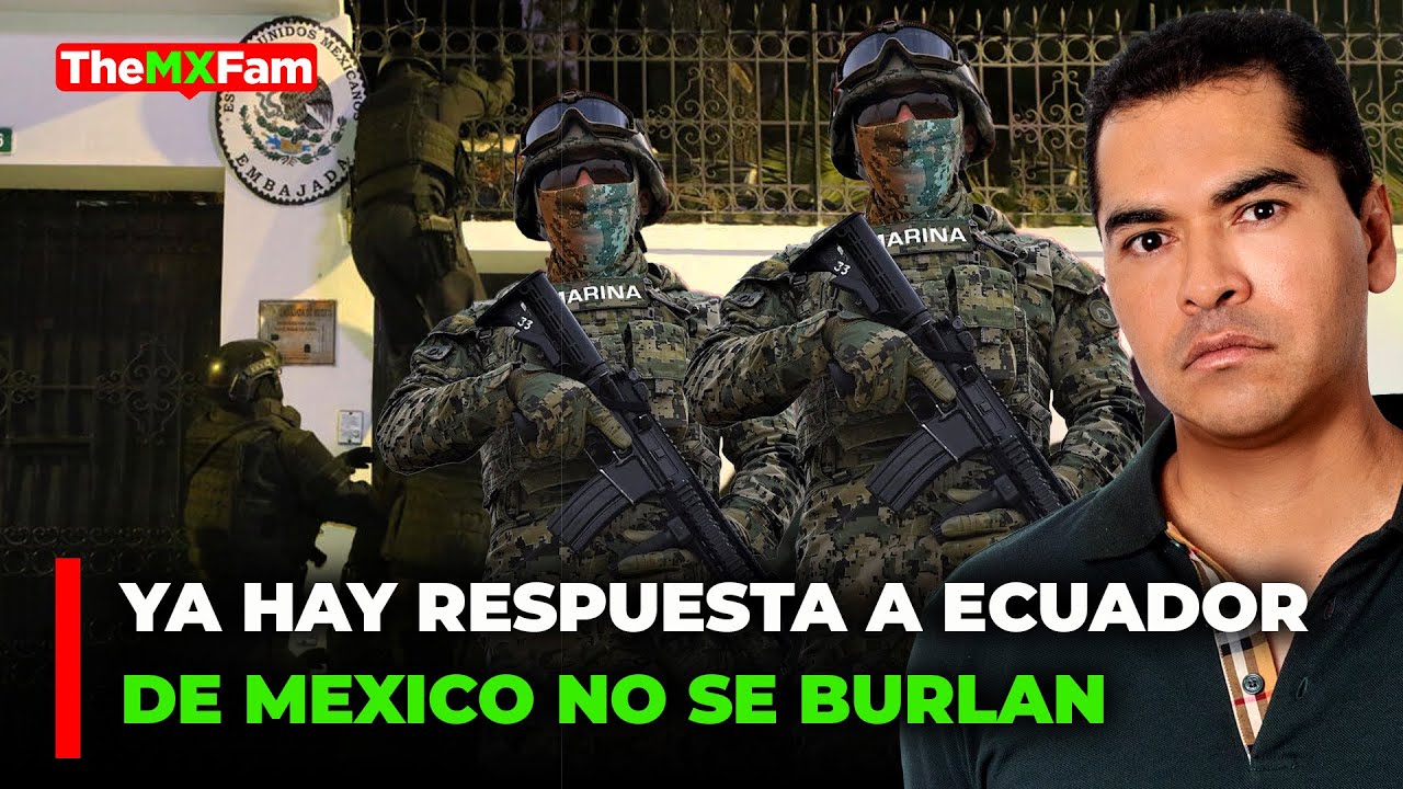 LAS 4 CLAVES DEL OPERATIVO en Ecuador: La Respuesta de México | TheMXFam