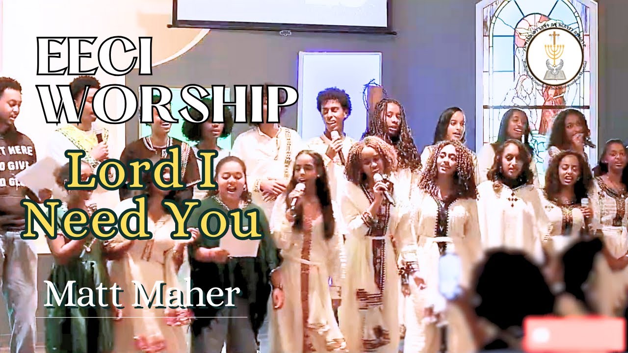 Lord I Need You | Matt Maher | EECI Youth Worship