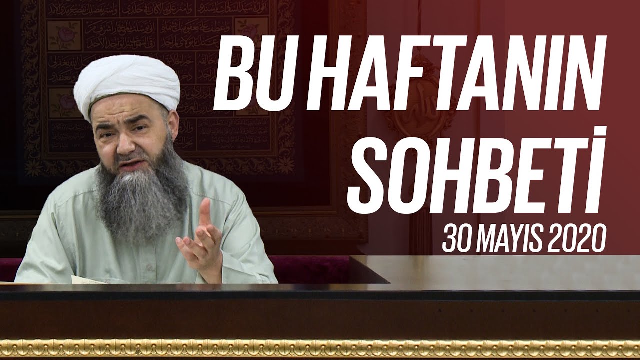 Bu Haftanın Sohbeti 30 Mayıs 2020
