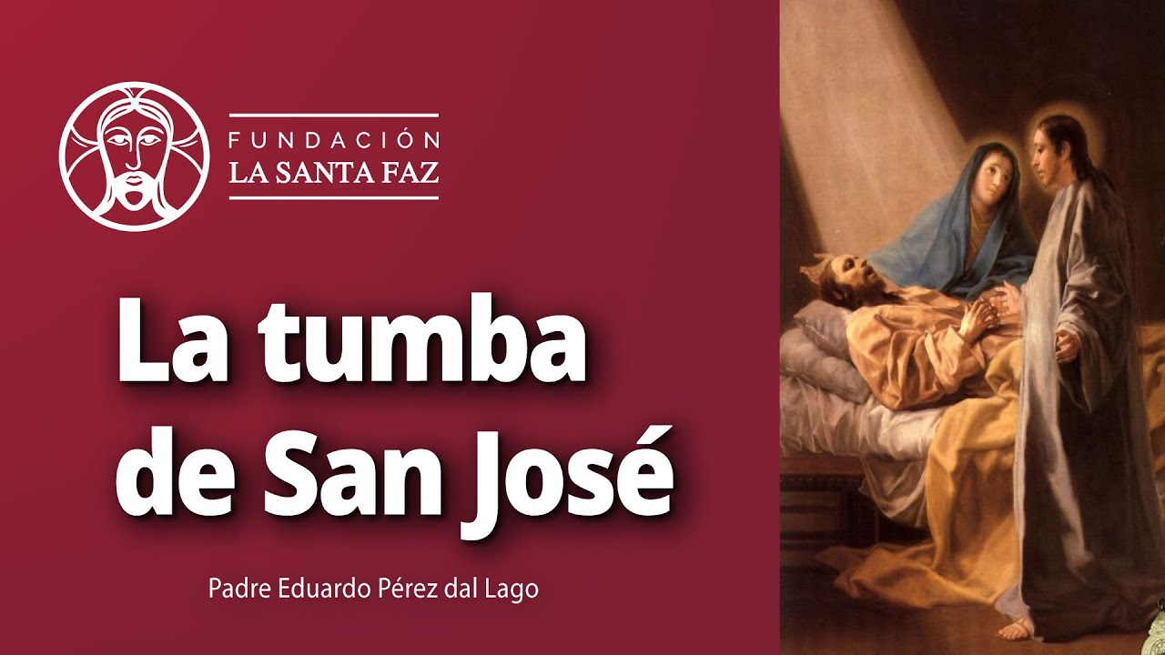 Padre Eduardo Pérez - La tumba de San José