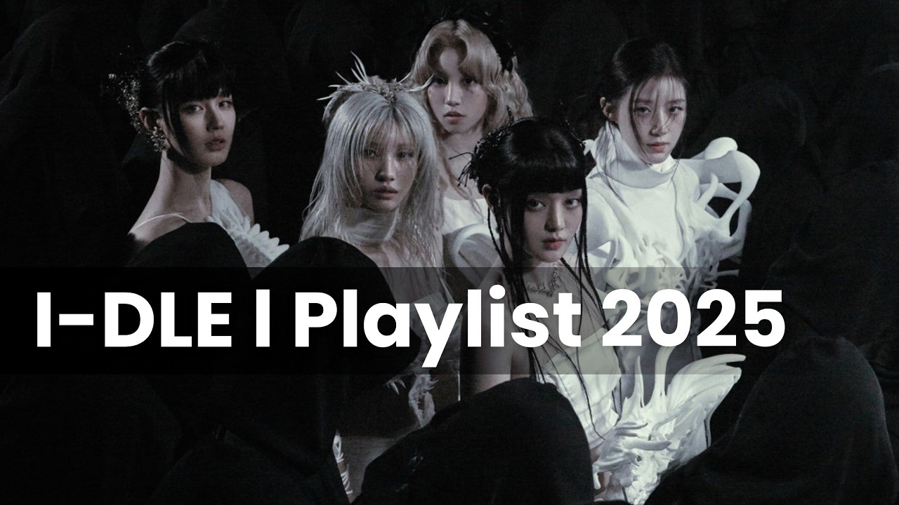 i-dle (아이들) 🎶Playlist 2025🩷