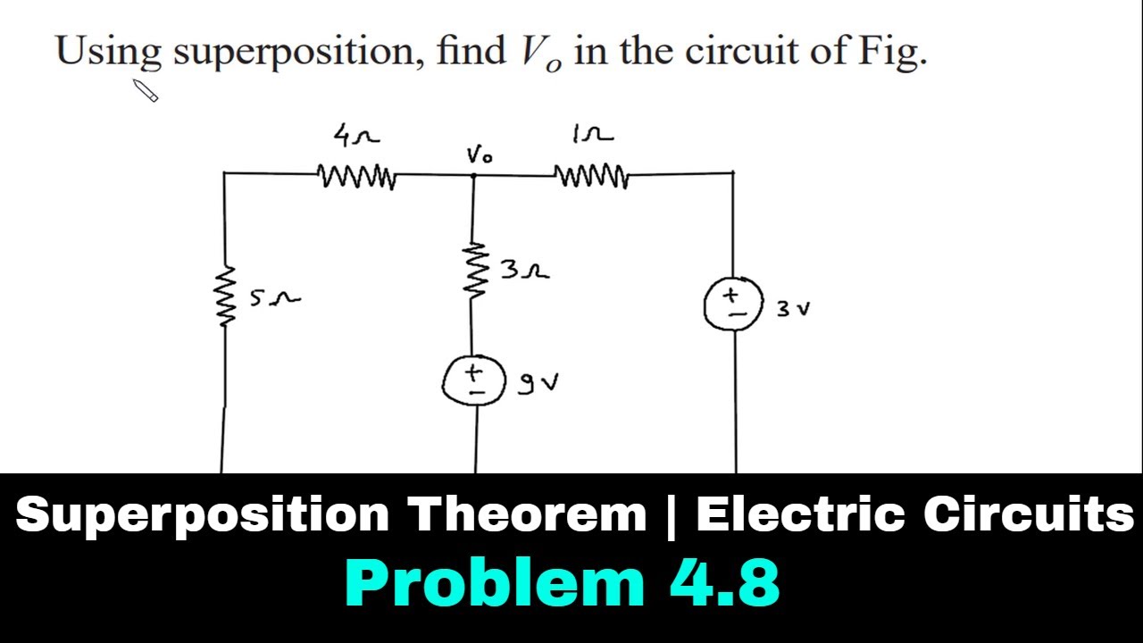 Superposition Theorem | Electric Circuits | Problem 4.8 | Electrical Engineering