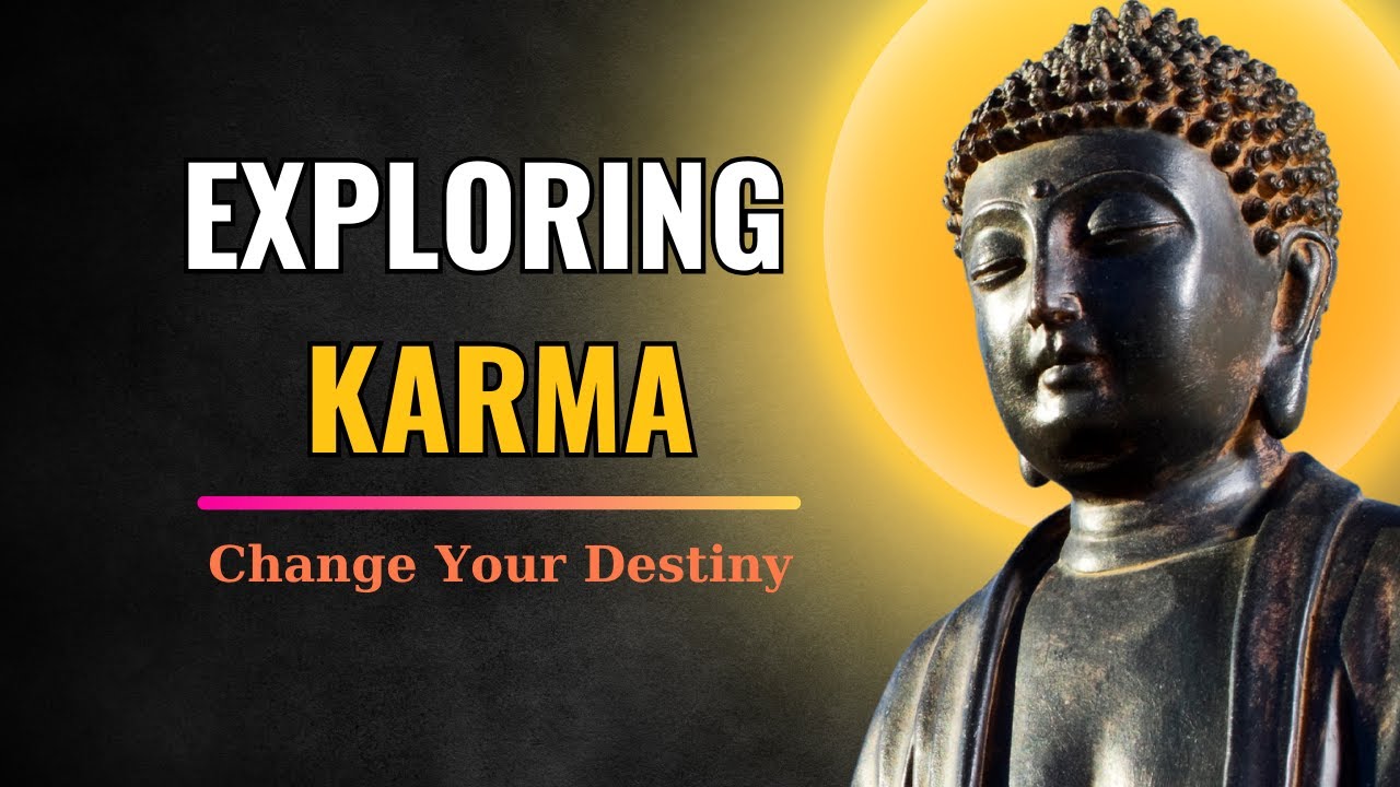 Exploring Karma: Change Your Destiny | Sacred Buddha Wisdom