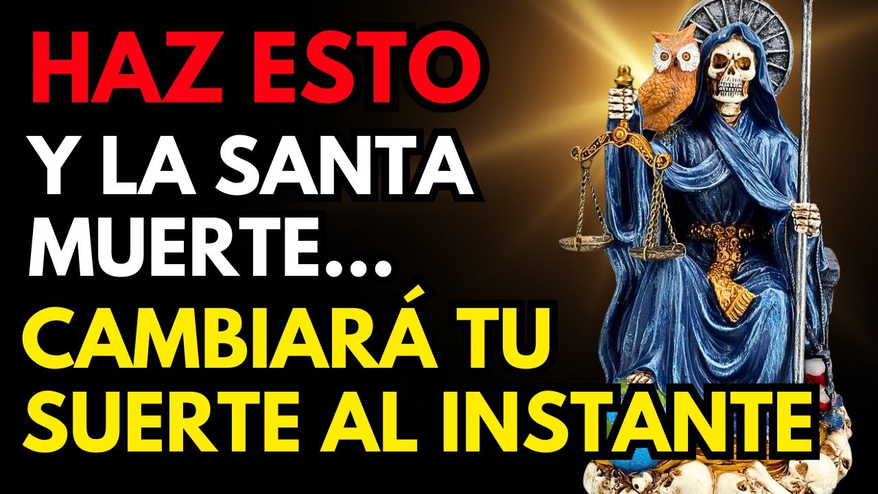 Haz esto y la Santa Muerte atenderá tu llamado y cambiará tu suerte al instante