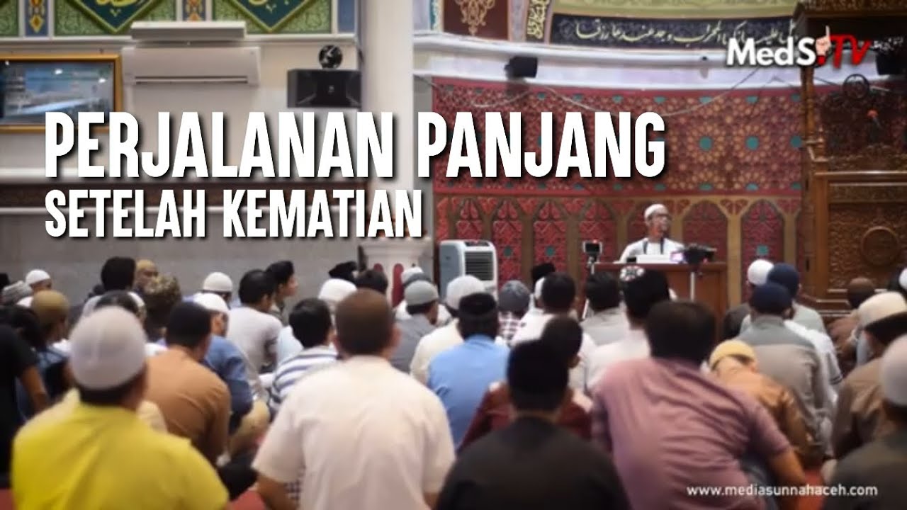 Perjalanan Panjang Setelah Kematian - Ustadz Farhan Abu Furaihan