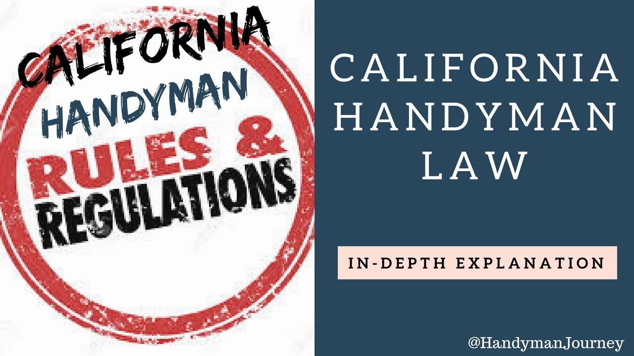 California Handyman Law Explained / What you can and can not do