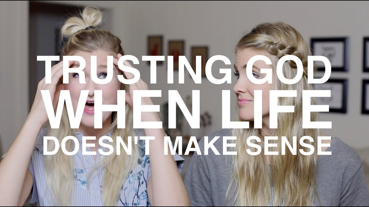 Trusting God When Life Doesn't Make Sense