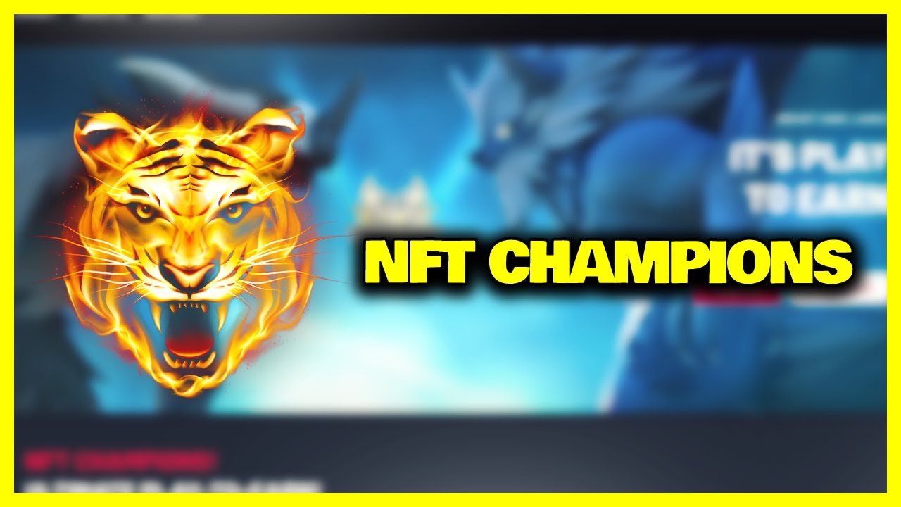 NFT CHAMPIONS - T&rsquo;S PLAY TO EARN