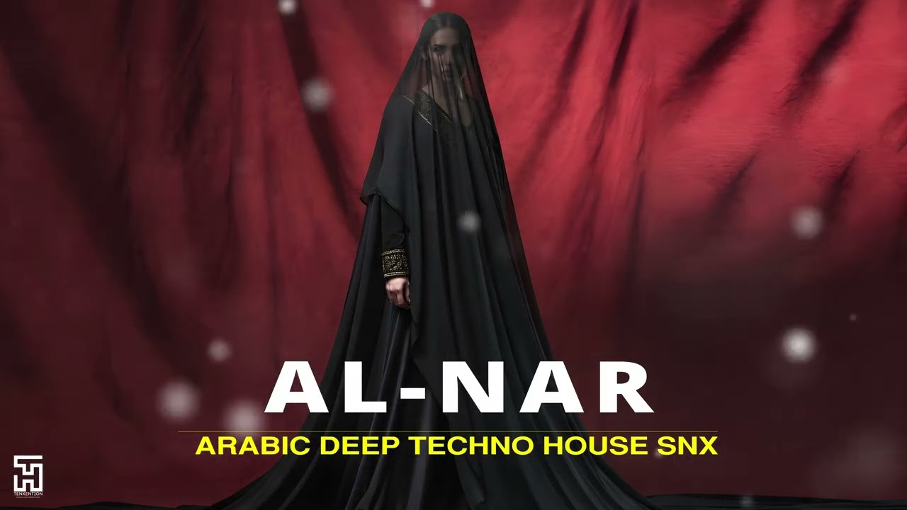 Al -Nar - النار | Arabic Techno House Mix | Arabic House Fusion SNX