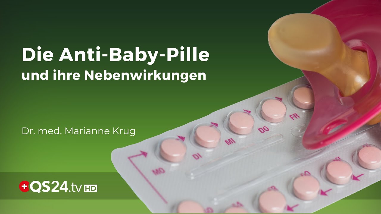 Die Anti-Baby-Pille und ihre Nebenwirkungen | Fachärztin Marianne Krug | Naturmedizin | QS24