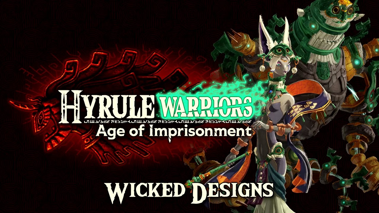 Hyrule Warriors: Age of Imprisonment - Wicked Designs (Music / OST)