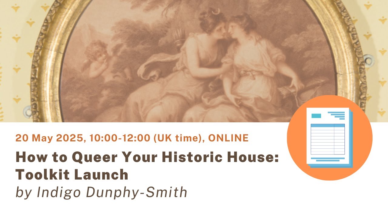 How to Queer Your Historic House: Toolkit Launch | Online Session, 20 May 2025